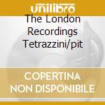 The London Recordings Tetrazzini/pit cd musicale di VARI AUTORI