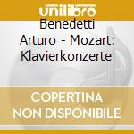 Benedetti Arturo - Mozart: Klavierkonzerte cd musicale di MOZART