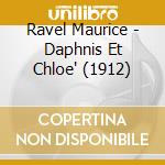 Ravel Maurice - Daphnis Et Chloe' (1912) cd