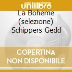 La Boheme (selezione) Schippers Gedd cd