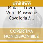 Matacic Lovro Von - Mascagni: Cavalleria / Leoncav cd