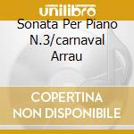 Sonata Per Piano N.3/carnaval Arrau cd