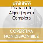L'italiana In Algeri (opera Completa cd musicale di ROSSINI