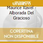 Maurice Ravel - Alborada Del Gracioso cd