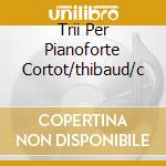 Trii Per Pianoforte Cortot/thibaud/c cd musicale di BEETHOVEN/SCHUBERT