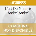 L'art De Maurice Andre' Andre' cd musicale di AUTORI VARI