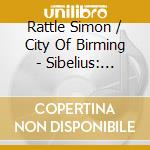 Rattle Simon / City Of Birming - Sibelius: Symp. N. 1 cd musicale di Simon Rattle