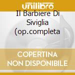 Il Barbiere Di Siviglia (op.completa cd