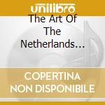 The Art Of The Netherlands Munrow cd musicale di AUTORI VARI