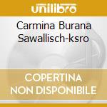 Carmina Burana Sawallisch-ksro cd musicale di ORFF