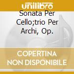 Sonata Per Cello;trio Per Archi, Op. cd musicale di BEETHOVEN/SCHUBERT