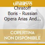 Christoff Boris - Russian Opera Arias And Songs cd musicale di AUTORI VARI