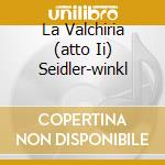 La Valchiria (atto Ii) Seidler-winkl cd musicale di WAGNER
