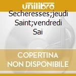 Secheresses;jeudi Saint;vendredi Sai cd