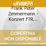 Frank Peter Zimmermann - Konzert F?R Violine Und Orchester Nr. 3 G-Dur Kv 216 cd musicale di Frank Peter Zimmermann