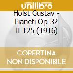 Holst Gustav - Pianeti Op 32 H 125 (1916) cd