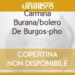 Carmina Burana/bolero De Burgos-pho cd musicale di ORFF/RAVEL