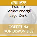 Estr. Lo Schiaccianoci;il Lago Dei C cd