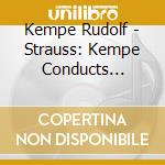 Kempe Rudolf - Strauss: Kempe Conducts Straus cd