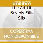 The Art Of Beverly Sills Sills cd