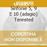 Sinfonie 5, 9 E 10 (adagio) Tennsted cd
