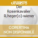 Der Rosenkavalier R.heger(o)-wiener cd