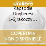 Rapsodie Ungheresi 1-6;rakoczy March cd