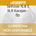 Sinfonie N.8 E N.9 Karajan - Bp cd