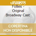 Follies - Original Broadway Cast cd musicale di SONDHEIM