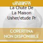 La Chute De La Maison Usher/etude Pr cd
