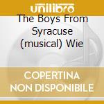 The Boys From Syracuse (musical) Wie cd musicale di RODGERS & HART