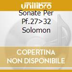 Sonate Per Pf.27>32 Solomon cd