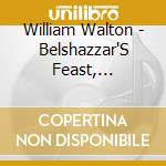 William Walton - Belshazzar'S Feast, Portsmouth Point, Scapino, Improvisations cd