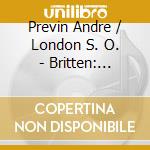 Previn Andre / London S. O. - Britten: Spring Symp. / 4 Sea cd musicale di BRITTEN