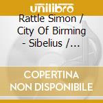 Rattle Simon / City Of Birming - Sibelius / Nielsen: Symp. N. 5 cd musicale di SIBELIUS/NIELSEN