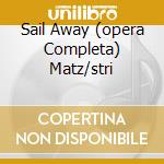Sail Away (opera Completa) Matz/stri cd musicale di COWARDS