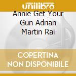 Annie Get Your Gun Adrian Martin Rai cd