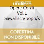 Opere Corali Vol.1 Sawallisch/popp/s cd musicale di SCHUBERT