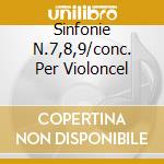 Sinfonie N.7,8,9/conc. Per Violoncel cd
