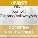 Oliver (compl.) Osborne/holloway/cog cd musicale di BART