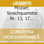 Mozart: Streichquartette Nr. 13, 17 & 19 cd
