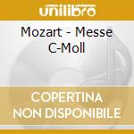 Mozart - Messe C-Moll cd musicale di Mozart