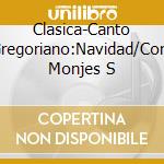 Clasica-Canto Gregoriano:Navidad/Coro Monjes S cd