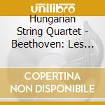 Hungarian String Quartet - Beethoven: Les Quatours A Cord cd musicale di Hungarian String Quartet