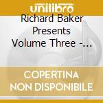 Richard Baker Presents Volume Three - These You Have Loved