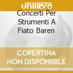 Concerti Per Strumenti A Fiato Baren cd