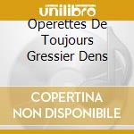 Operettes De Toujours Gressier Dens cd