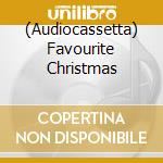 (Audiocassetta) Favourite Christmas cd