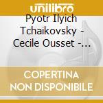 Pyotr Ilyich Tchaikovsky - Cecile Ousset - Piano Concerto No 1 Romeo & Juliet cd