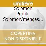 Solomon Profile Solomon/menges - Pho cd musicale di AUTORI VARI